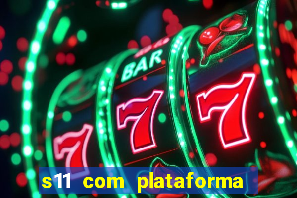 s11 com plataforma de jogos